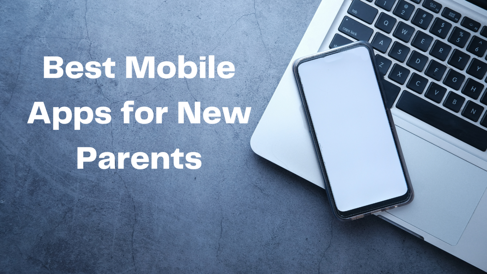 Best Mobile Apps for New Parents Surrogate Solutions